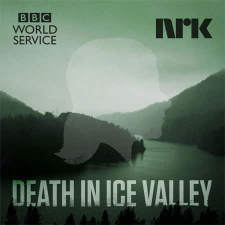 Death In Ice Valley de BBC World Service et NRK
