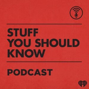 22.06_Stuff you should know